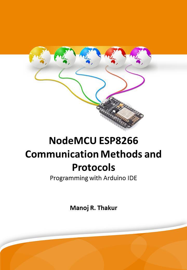 NodeMCU ESP8266 Communication Methods and Protocols : Programming with Arduino IDE