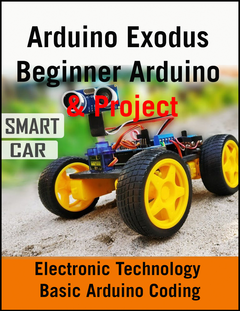 Arduino Exodus Beginner Arduino & Projects: ESP8266 Arduino IDE Guide Basic Arduino Coding